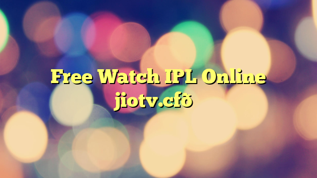 Free Watch IPL Online jiotv.cf😍